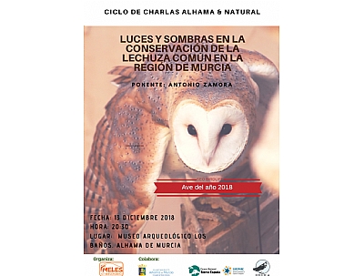 Ciclo Alhama&Natural: Luces y sombras en la conservación de la lechuza común en la Región de Murcia. Ave del Año 2018. Ciclo Alhama&Natural: Luces y sombras en la conservación de la lechuza común en la Región de Murcia. Ave del Año 2018.