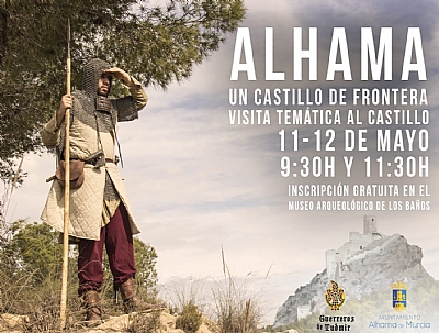 VISITA TEMÁTICA GUIADA AL CASTILLO DE ALHAMA VISITA TEMÁTICA GUIADA AL CASTILLO DE ALHAMA