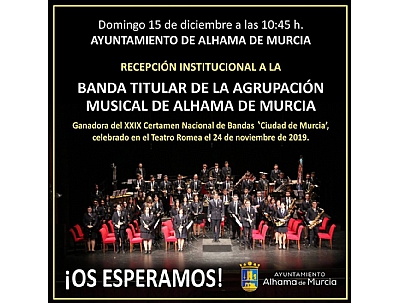 Recepción institucional a la Banda Titular de la Agrupación Musical de Alhama de Murcia Recepción institucional a la Banda Titular de la Agrupación Musical de Alhama de Murcia