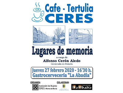 CAFE - TERTULIA CERES: ``LUGARES DE MEMORIA´´ CAFE - TERTULIA CERES: ``LUGARES DE MEMORIA´´
