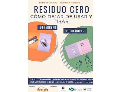 RESIDUO CERO (CICLO DE CHARLAS ALHAMA NATURAL): CÓMO DEJAR DE TIRAR Y USAR) RESIDUO CERO (CICLO DE CHARLAS ALHAMA NATURAL): CÓMO DEJAR DE TIRAR Y USAR)