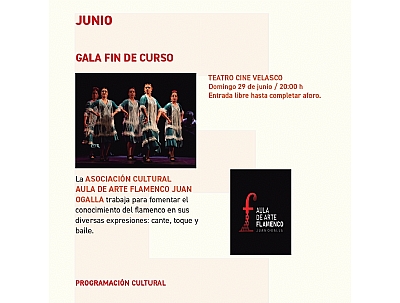 GALA FIN DE CURSO: Asociación Cultural Aula de Arte Flamenco Juan Ogalla GALA FIN DE CURSO: Asociación Cultural Aula de Arte Flamenco Juan Ogalla