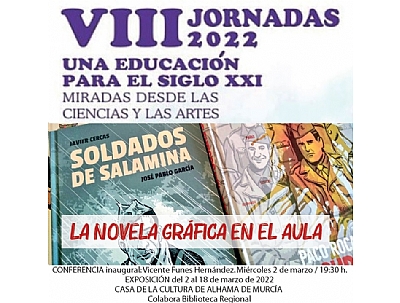 VIII JORNADAS 2022 UNA EDUCACIÓN PARA EL SIGLO XXI, MIRADAS DESDE LAS CIENCIAS Y LAS ARTES: EXPOSICIÓN LA NOVELA GRÁFICA EN EL AULA VIII JORNADAS 2022 UNA EDUCACIÓN PARA EL SIGLO XXI, MIRADAS DESDE LAS CIENCIAS Y LAS ARTES: EXPOSICIÓN LA NOVELA GRÁFICA EN EL AULA