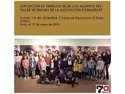 EXPOSICIÓN DE TRABAJOS DE LOS ALUMNOS DEL TALLER DE PINTURA DE LA ASOCIACIÓN FORMATEART EXPOSICIÓN DE TRABAJOS DE LOS ALUMNOS DEL TALLER DE PINTURA DE LA ASOCIACIÓN FORMATEART