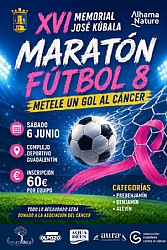 XVII MARATÓN FÚTBOL 8 Y XV MEMORIAL JOSÉ KUBALA: Métele un gol al cáncer.