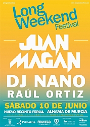 LONG WEEKEND FESTIVAL: JUAN MAGÁN, DJ NANO Y RAÚL ORTIZ